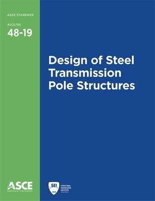 Design of Steel Transmission Pole Structures -  American Society of Civil Engineers