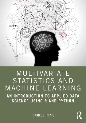 Multivariate Statistics and Machine Learning - Daniel J. Denis