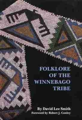 Folklore of the Winnebago Tribe - David Lee Smith