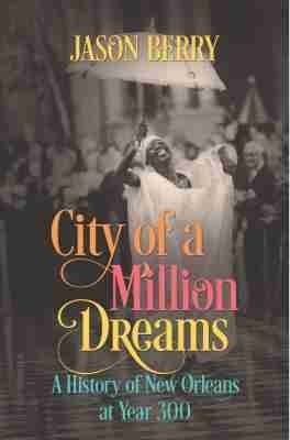 City of a Million Dreams - Jason Berry