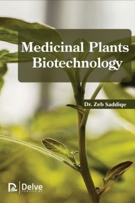 Medicinal Plants Biotechnology - Zeb Saddique
