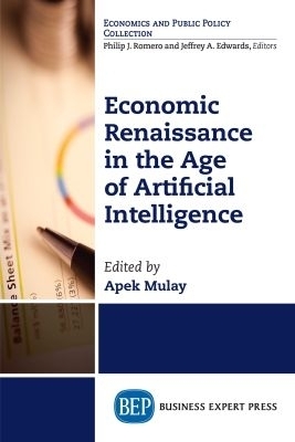 Economic Renaissance in the Age of Artificial Intelligence - 