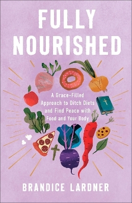 Fully Nourished - Brandice Lardner