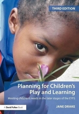 Planning for Children's Play and Learning - Drake, Jane