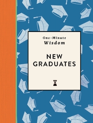 One-Minute Wisdom: New Graduates -  Michael O'Mara Books