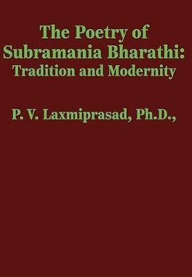 The Poetry of Subramania Bharati - P. V. Laxmiprasad
