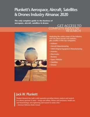 Plunkett’s Aerospace, Aircraft, Satellites & Drones Industry Almanac 2020