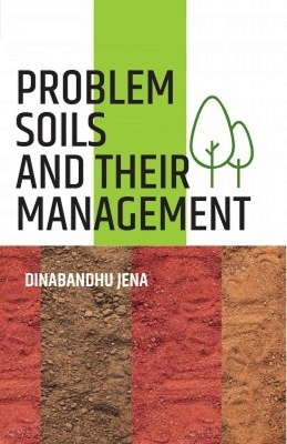 Problem Soils and Their Management - Dinabandhu Jena