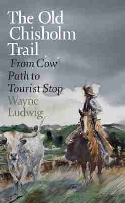 The Old Chisholm Trail - Wayne Ludwig