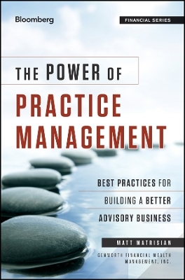 The Power of Practice Management &ndash; Best Practices for Building a Better Advisory Business - M Matrisian