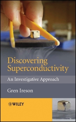 Discovering Superconductivity &ndash; An Investigative Approach - 