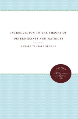 Introduction to the Theory of Determinants and Matrices - Edward Tankard Browne