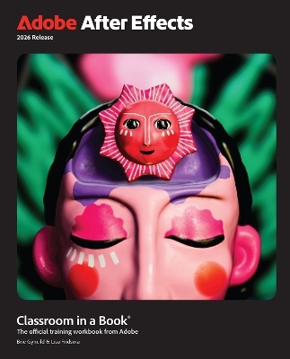 Adobe After Effects Classroom in a Book 2026 Release - Lisa Fridsma, Brie Gyncild