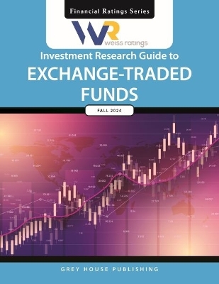 Weiss Ratings Investment Research Guide to Exchange-Traded Funds, Fall 2024