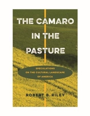 The Camaro in the Pasture - Robert B. Riley