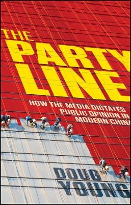 The Party Line – How The Media Dictates Public Opinion in Modern China