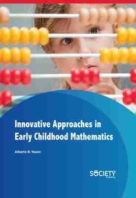 Innovative Approaches in Early Childhood Mathematics - Alberto D. Yazon