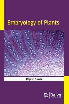 Embryology of Plants - Arit Okon Efretuei