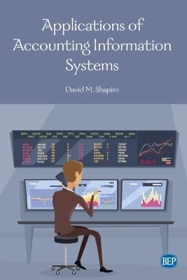 Applications of Accounting Information Systems - David M. Shapiro