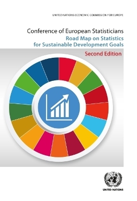 Conference of European Statisticians Road Map on Statistics for Sustainable Development Goals -  United Nations: Economic Commission for Europe
