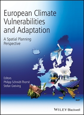 European Climate Vulnerabilities and Adaptation – A Spatial Planning Perspective
