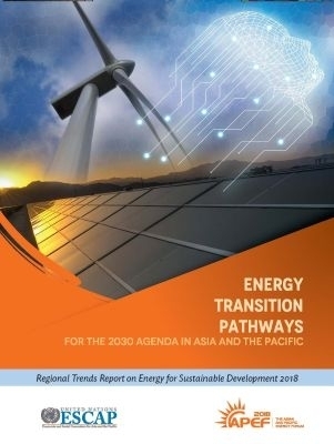 Energy Transition Pathways for the 2030 Agenda in Asia and the Pacific -  United Nations Economic and Social Commission for Asia and the Pacific 