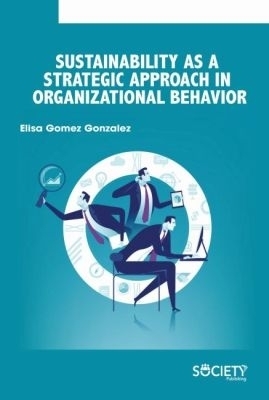 Sustainability As a Strategic Approach in Organizational Behavior - Elisa Gomez Gonzalez