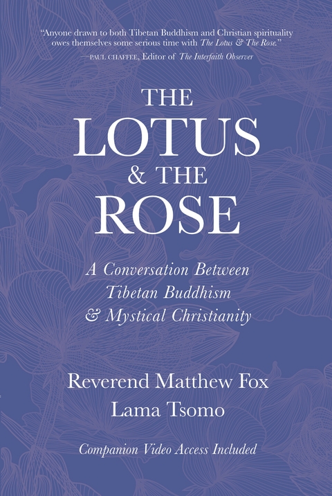 The Lotus & The Rose - Lama Tsomo, Matthew Fox