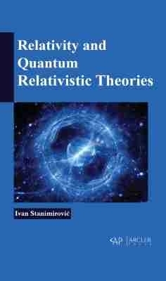 Relativity and Quantum Relativistic Theories - Ivan Stanimirović, Olivera M. Stanimirović