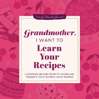 Grandmother, I Want to Learn Your Recipes - Jeffrey Mason