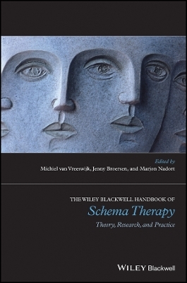 The Wiley–Blackwell Handbook of Schema Therapy – Theory, Research and Practice