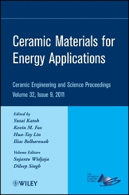 Ceramic Materials for Energy Applications: Ceramic Engineering and Science Proceedings, Volume 32 Issue 9 - Y Katoh