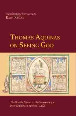 Thomas Aquinas on Seeing God
