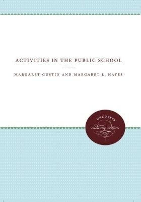 Activities in the Public School - Margaret Gustin, Margaret L. Hayes