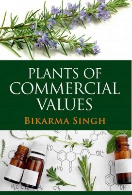 Plants of Commercial Values - Bikarma Singh