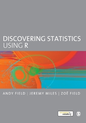 Discovering Statistics Using R - Andy Field, Jeremy Miles, Zoe Field