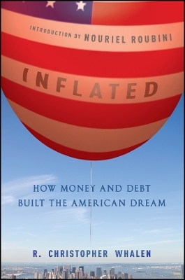 Inflated – How Money and Debt Built the American Dream - RC Whalen