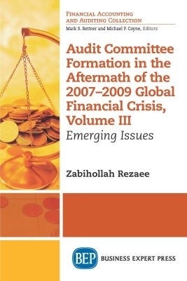 Audit Committee Formation in the Aftermath of the 2007-2009 Global Financial Crisis, Volume III