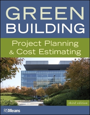 Green Building – Project Planning & Cost Estimating, Third Edition - Rs Means
