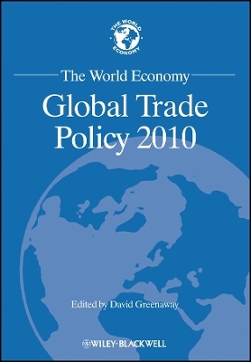 The World Economy &ndash; Global Trade Policy 2010 - D Greenaway