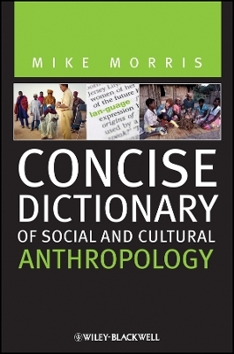 Concise Dictionary of Social and Cultural Anthropology - M Morris