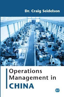 Operations Management in China - Craig Seidelson
