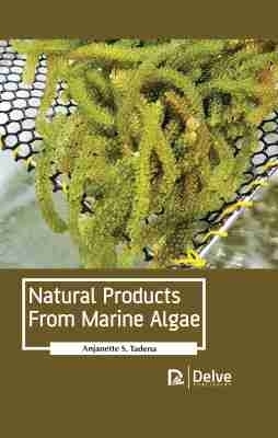 Natural Products from Marine Algae - Anjanette S. Tadena