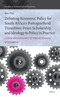 Debating Economic Policy for South Africa&rsquo;s Post-apartheid Transition: From Scholarship and Ideology to Policy in Practice - Benjamin Fine