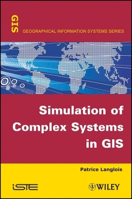 Simulation of Complex Systems in GIS - P Langlois