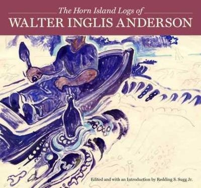 The Horn Island Logs of Walter Inglis Anderson - 