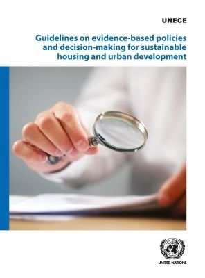 Guidelines on Evidence-based Policies and Decision-making for Sustainable Housing and Urban Development -  United Nations Economic Commission for Europe