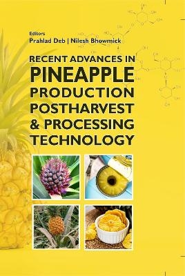 Recent Advances in Pineapple Production, Postharvest and Processing Technology - 