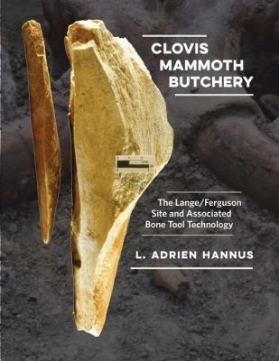 Clovis Mammoth Butchery - L. Adrien Hannus