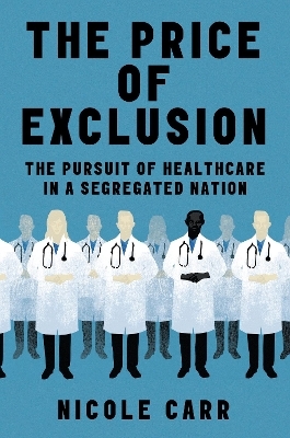 The Price of Exclusion - Nicole Carr